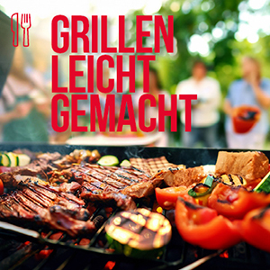 Grillen leicht gemacht: Schlanker Grillgenuss